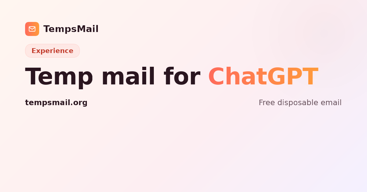 Temp mail for ChatGPT: sign up without the spam