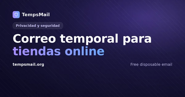 Correo temporal para tiendas online: quédate el cupón, no el spam