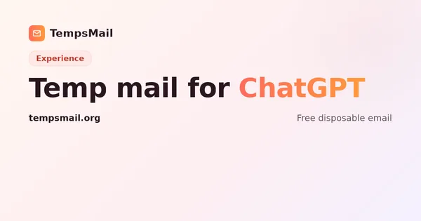 Temp mail for ChatGPT: sign up without the spam