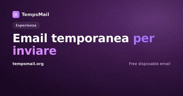Email temporanea per inviare mail: si può fare?