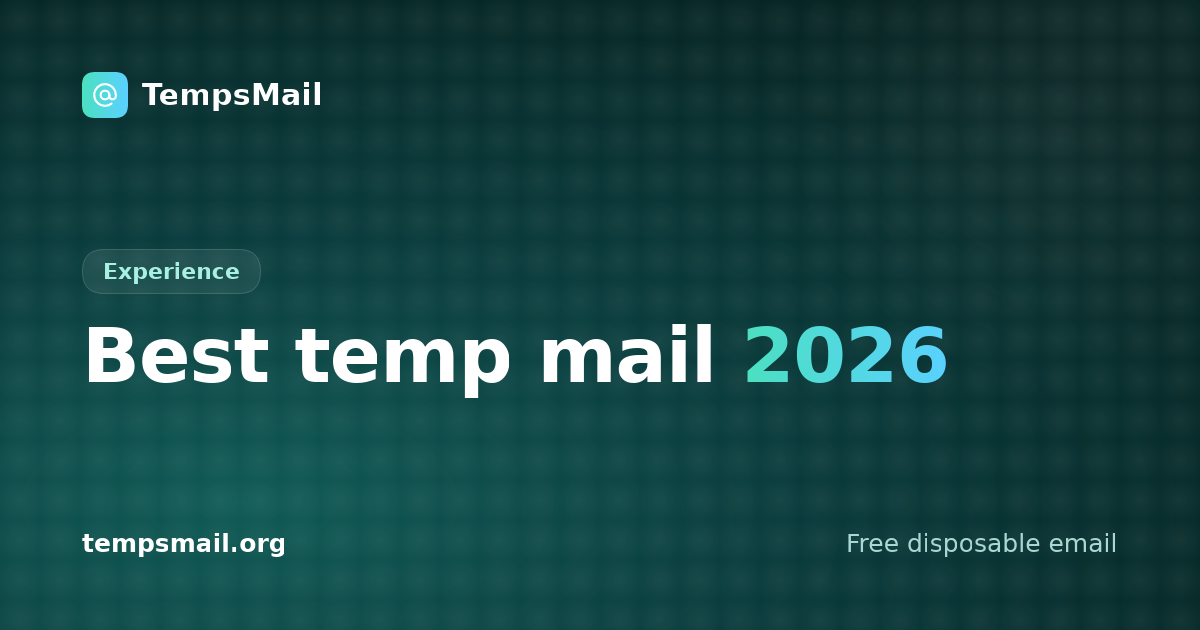 Best temp mail 2026: why that's the wrong question