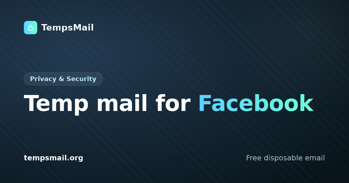 Temp mail for Facebook: why it backfires