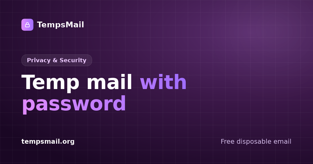Temp mail with password: what you're really asking