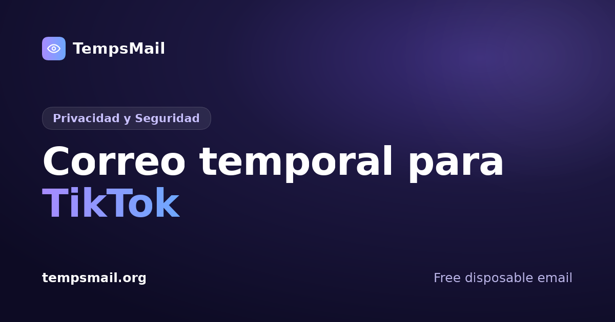 Correo temporal para TikTok: las tres preguntas